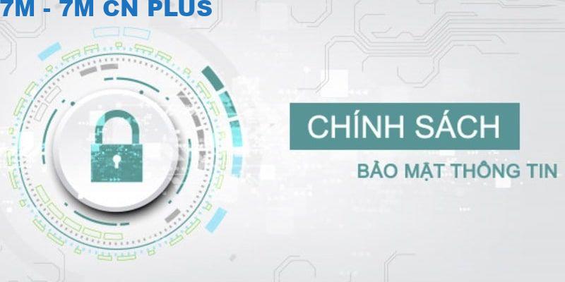 Chính sách 7M trong minh bạch, đảm bảo thông tin