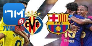 Dự đoán kèo La Liga: Barcelona vs Villarreal